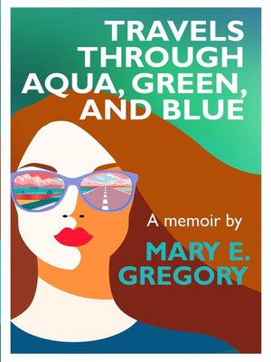 cover image of Travels Through Aqua, Green, and Blue